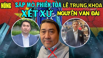 Nóng: Lê Trung Khoa và Nguyễn Văn Đài sắp bị đưa ra xét xử #vietvision