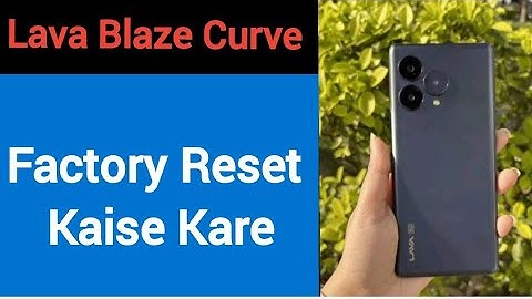 Lava blaze curve 5G me factory reset kaise kare, How to factory reset in Lava blaze curve 5G