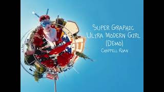Super Graphic Ultra Modern Girl - Chappell Roan (Demo 4)