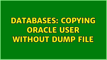 Databases: Copying Oracle user without dump file (2 Solutions!!)