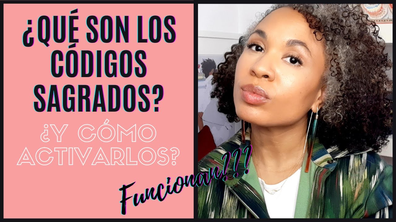 LA VERDAD SOBRE LOS CÓDIGOS SAGRADOS Y CÓMO ACTIVARLOS ¿FUNCIONAN O SON