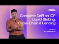 Building Complete DeFi on ICP: Liquid Staking, Cross-Chain & Lending Infrastructure