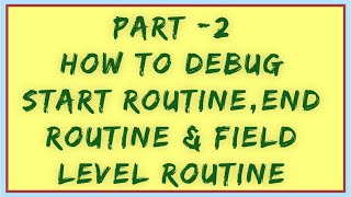 Debug Start routines Part -2 | End routines | Field routines | ABAP Routines in BW Part-2
