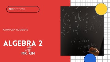 Algebra 2 - 3.2 Complex Numbers