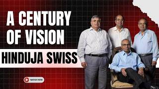 The Untold Journey of Hinduja Swiss: The Family That Turned Vision Into Impact | Inspirational Video
