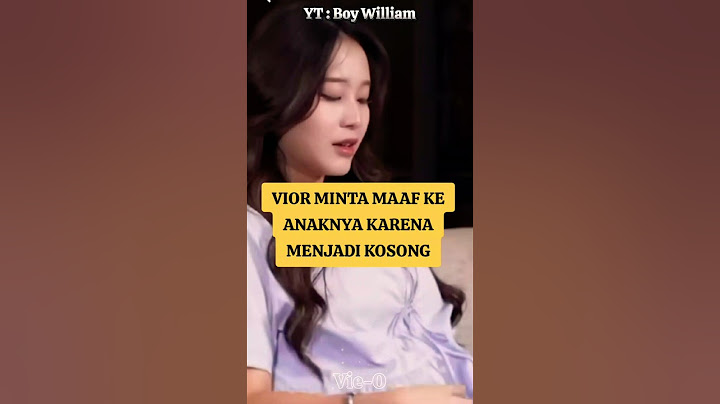Vior Minta Maaf Ke Anaknya Karena Menjadi Kosong #vior #boywillam #viorvincent #vincent