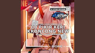 DJ PIKIR KERI X KRONCONG PROTOL