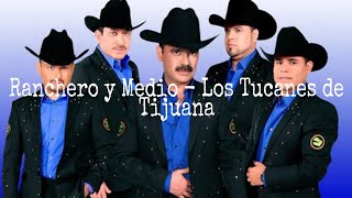 Los Tucanes de Tijuana - Ranchero y Medio [Letra]