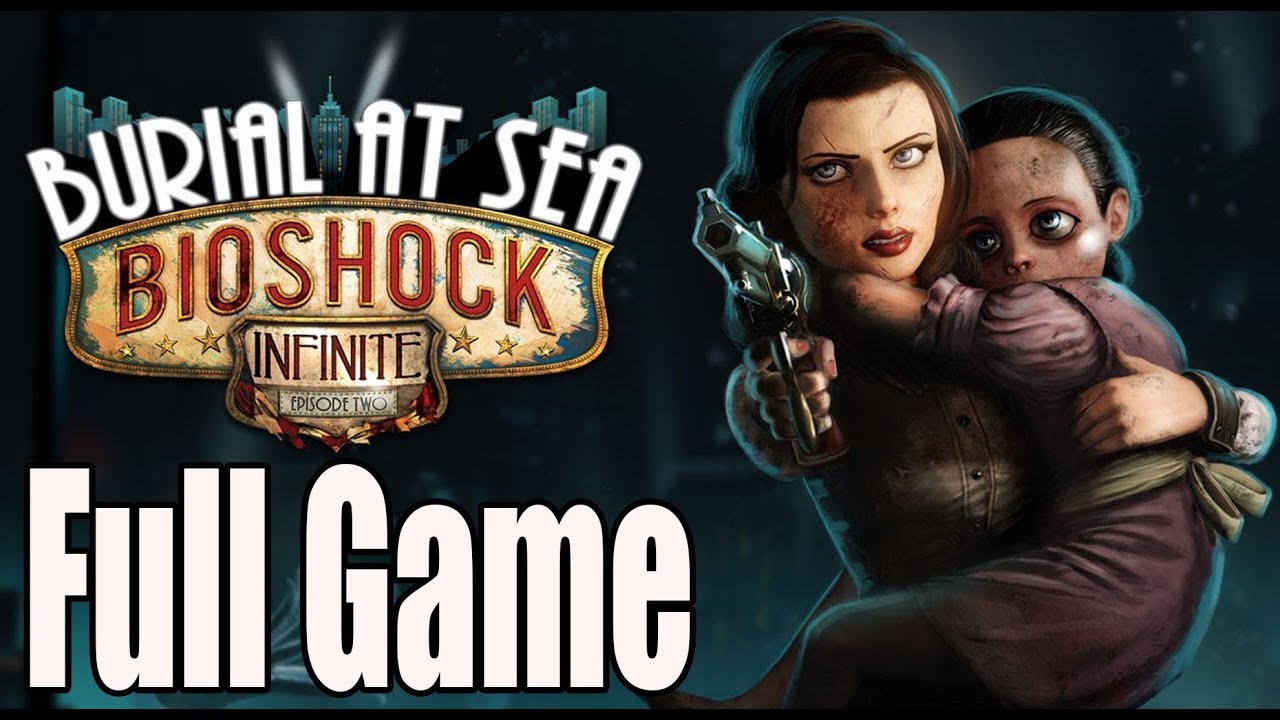 Bioshock Infinite Burial At Sea Episode 2 Full Game Walkthrough - No  Commentary (#Bioshock) 2014 