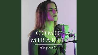 Como Mirarte