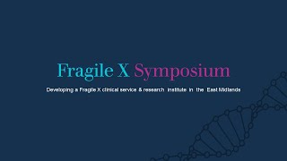 Fragile X Conference - Leicester 2022