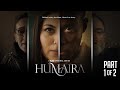 Humaira  the movie  part 1 of 2      