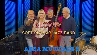 AREA MUSICALE X -  " S L O W L Y "   soft classic jazz band  - 16 Apr. 2026   HD audio - 16 Apr 2026 screenshot 4
