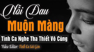 Nỗi Đau Muộn Màng – Tình Ca Sài Gòn Hải Ngoại Nghe Tha Thiết Vô Cùng | Tình Khúc Phòng Trà