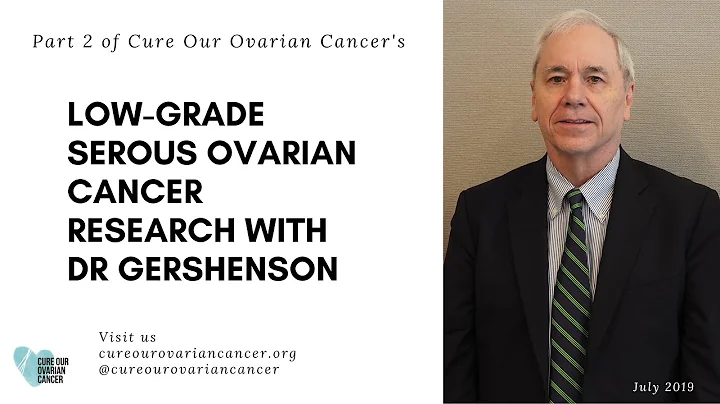 Low-grade serous ovarian cancer research with Dr G...