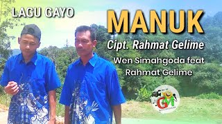 MANUK | LAGU GAYO , Rahmat Gelime feat Wen Simahgoda gayo mugagak