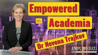 Empowered in Academia with Dr Nevena Trajkov