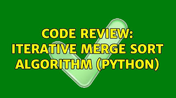 Code Review: Iterative Merge Sort Algorithm (Python)