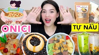 🔥REVIEW🔥 BẾP CỦA MẸ ONICI | Chè dưỡng nhan, Tàu hũ trân châu đường đen, Trà Thái, Chè khúc Bạch❗️