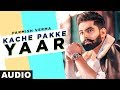 Pakke yaar full audio  parmish verma  desi crew latest punjabi songs 2020  speed records