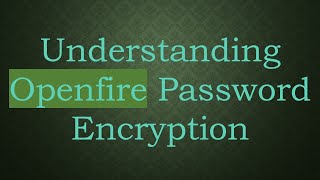 Understanding Openfire Password Encryption