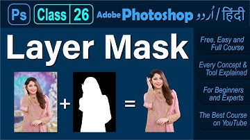 Class 26 - Layer Mask - Adobe Photoshop 2021 Tutorial Urdu Hindi