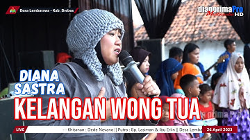 KELANGAN WONG TUA || DIANA SASTRA (LIVE MUSIC OFFICIAL) DIAN PRIMA