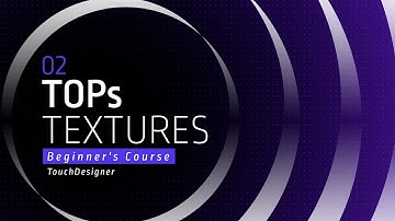[02] TOPs - Texture Operators - TouchDesigner Tutorial