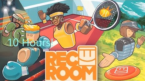 Rec room 10 hours