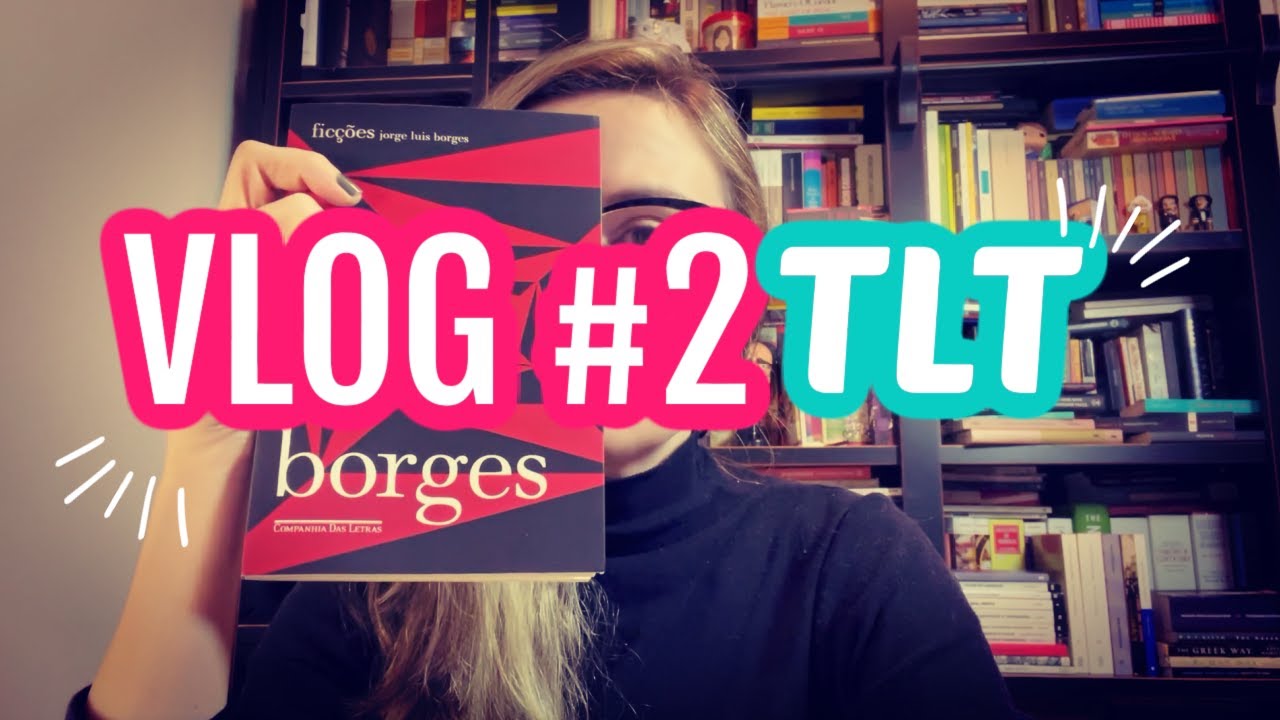VLOG de leitura TLT #2: Ficções, de Jorge Luis Borges 🇦🇷 | Tatiana Feltrin