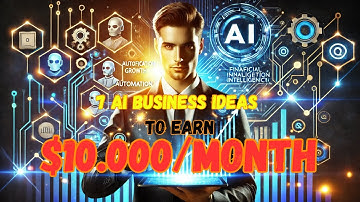 7 AI Business Ideas That Make $10K/Month (No Experience Needed!)
