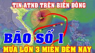 🔴 Tin Bão Mới Nhất Sáng Ngày 31/05_Tin ATNĐ Trên Biển Đông Mạnh Lên Bão Số 1_Mưa Lớn Gia Tăng 3 Miền