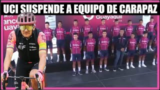 Richard CARAPAZ LA UCI SUSPENDE A SU EQUIPO POR DOPAJE