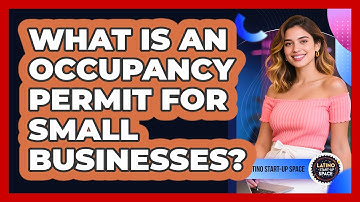 What Is An Occupancy Permit For Small Businesses? - Latino Start Up Space