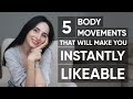 Five body language movements will make you instantly likable  jamila musayeva