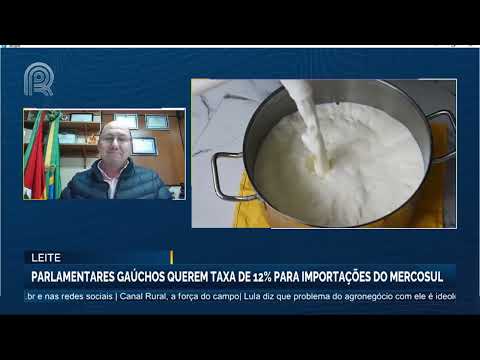 Leite: Parlamentares gaúchos querem taxa de 12% para importação do Mercosul | Canal Rural