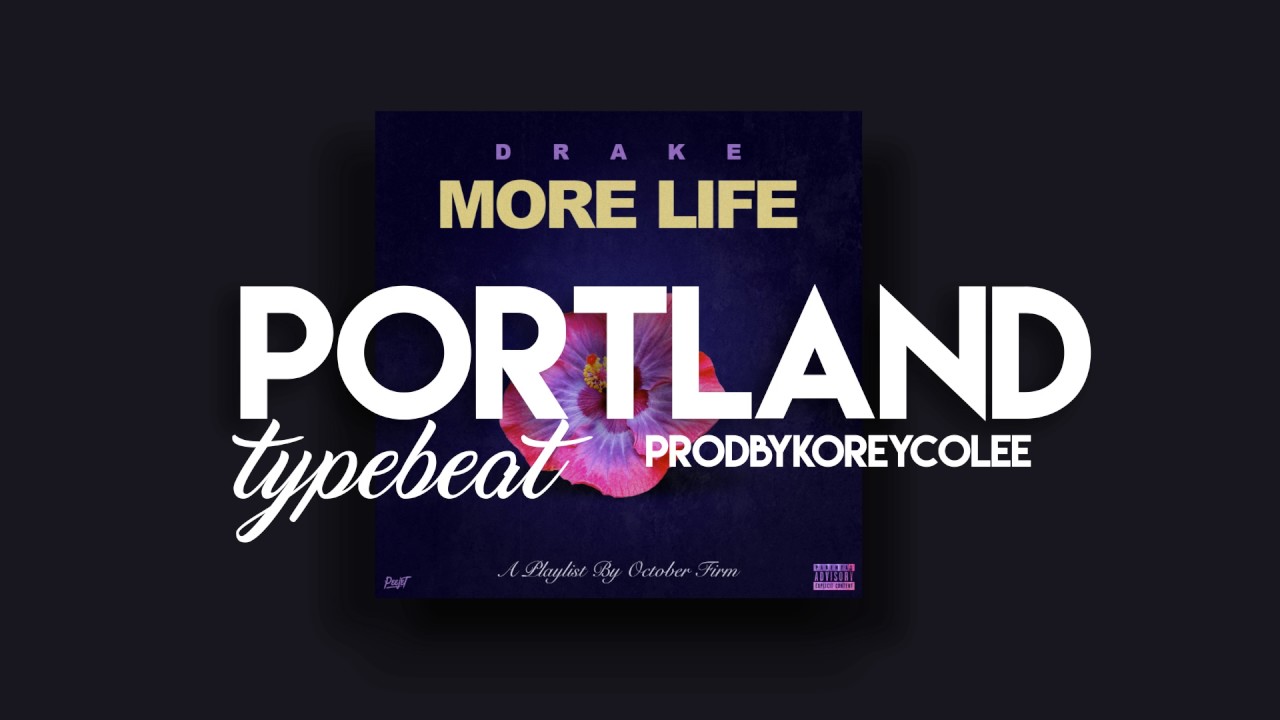 drake portland drake portland ft kanye west remix prod koreycolee drake portland drake portland ft kanye west remix prod koreycolee
