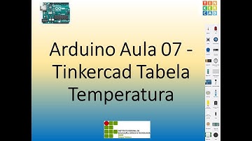 Arduino Aula 07 - Tinkercad Tabela Temperatura - Rogério IFCE