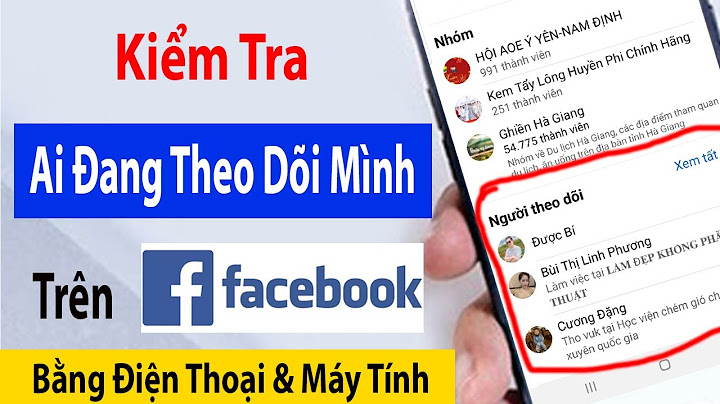 Hướng dẫn xem ai đang theo dõi mình trên facebook năm 2024