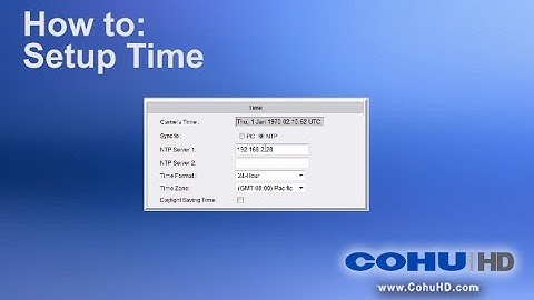 How to setup time in Helios video surveillance cameras by CohuHD