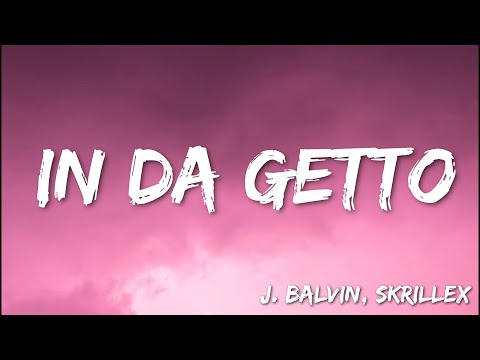 In Da Getto - J  Balvin Ft. Skrillex ( Lyrics )