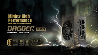 【DAGGER PRO】Compact and Powerful - SFX Power Supply Unit
