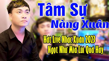 Ca Khúc Mới ✔️Tâm Sự Nàng Xuân - Đặng Thiện Luân ⏩ Mọi Người Càng Yêu Thích Giọng Ca Này Quá Hay