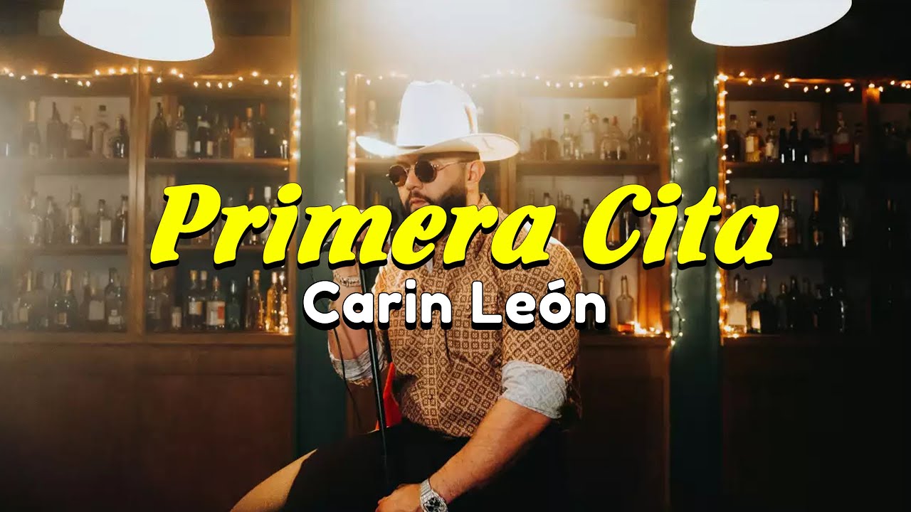 Carin León - Primera Cita (Letra /Lyrics) - YouTube