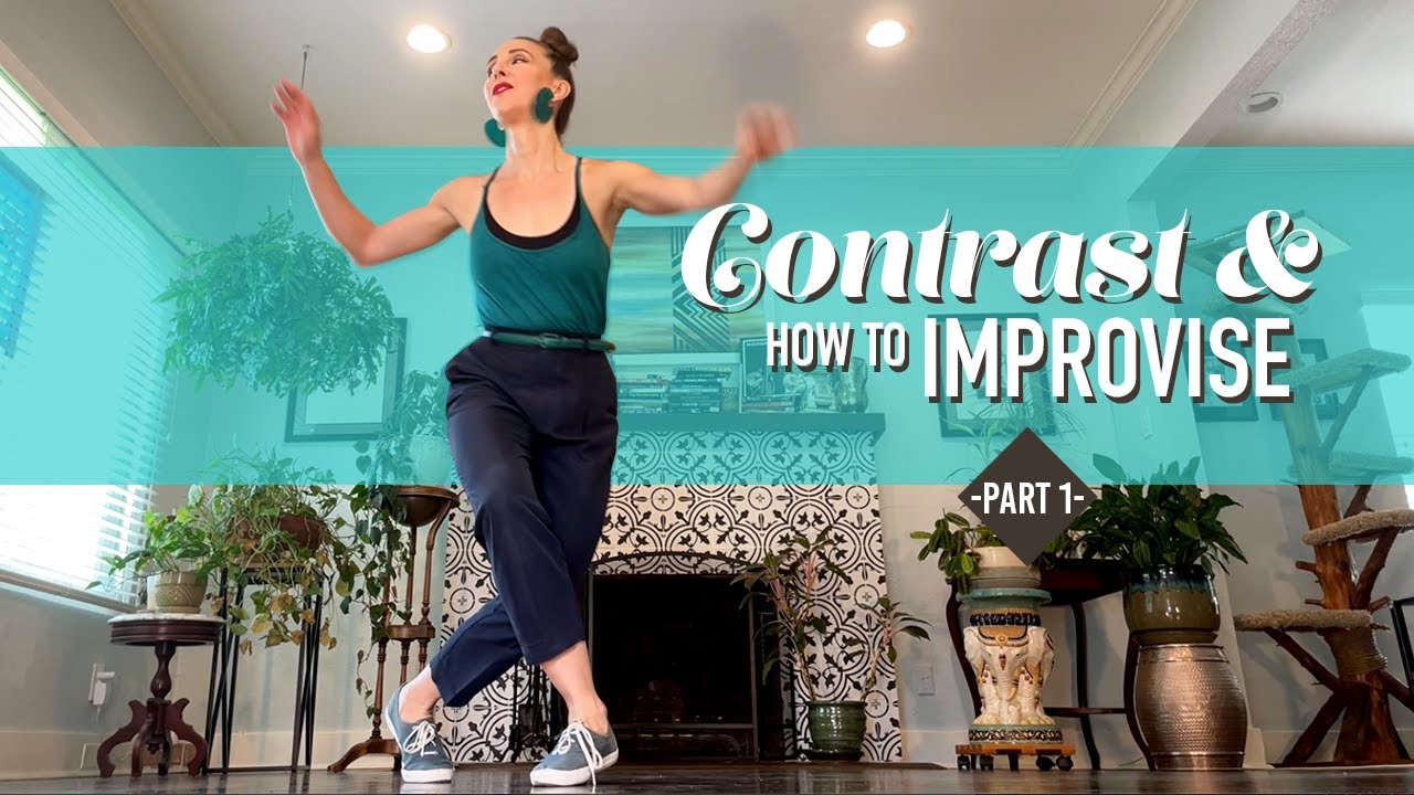 Contrast & How to Improvise (part 1) - For Lindy Hop & Swing Dance
