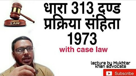 sec.313 CrPC 1973 by Mukhtar Khan advocate