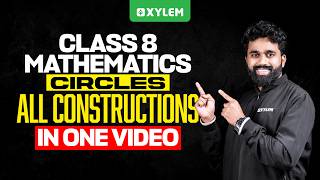 Class 8 Annual Exam 2026 Maths  Circles All Constructions In One   Xylem Class 8