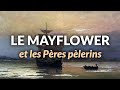 Le mayflower  lincroyable voyage des pres plerins vers lamrique 