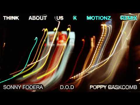 Sonny Fodera D O D Poppy Baskcomb Think About Us K Motionz Remix