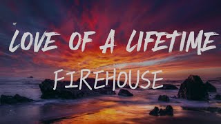Video thumbnail of "FIREHOUSE - LOVE OF A LIFETIME (LYRICS)"